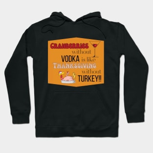 Cranberries - Vodka = Thanksgiving  (turkey not included) Hoodie